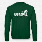 Sweatshirt Paradise, here i go – STAMP – Loja Online de T-shirts