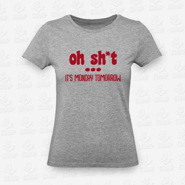 T-shirt Feminina Oh sh*t - It's Monday Tomorrow – STAMP – Loja Online