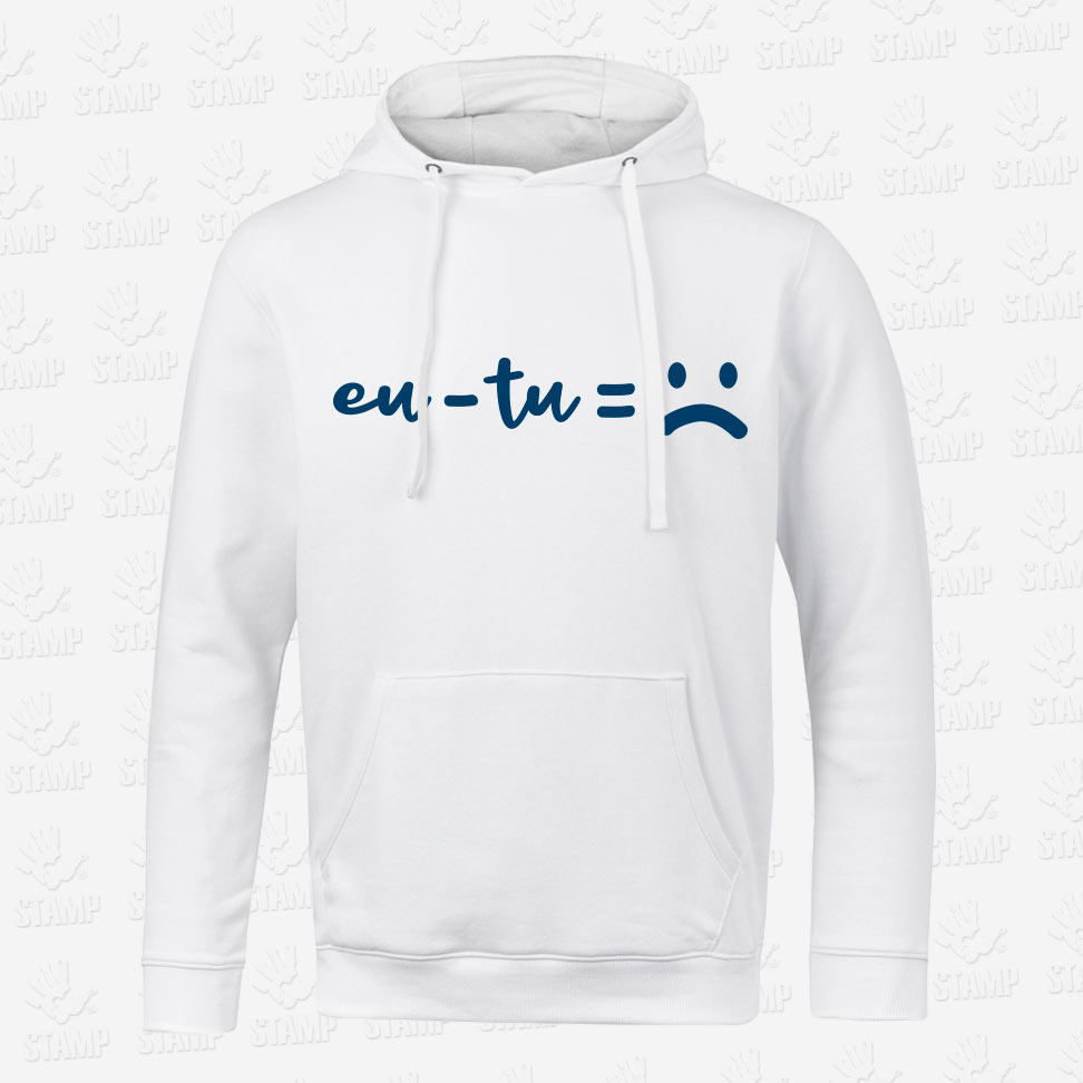 Hoodie EU – TU = :( – STAMP – Loja Online de T-shirts