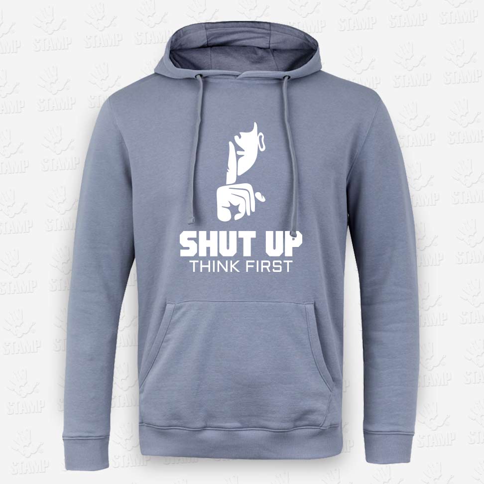 Hoodie Shut up – Think first – STAMP – Loja Online de T-shirts