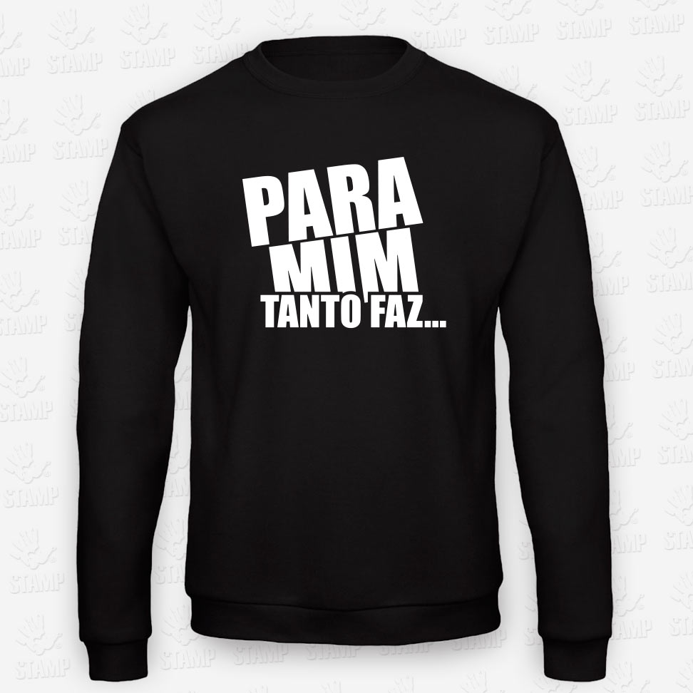 Sweatshirt de Criança – QUEM MANDA – TANTO FAZ – STAMP – Loja Online de T-shirts