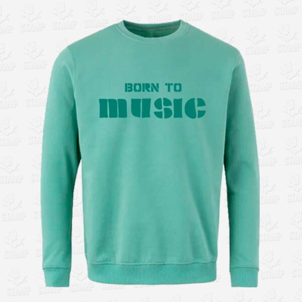 Sweatshirt Born to Music – STAMP – Loja Online de T-shirts