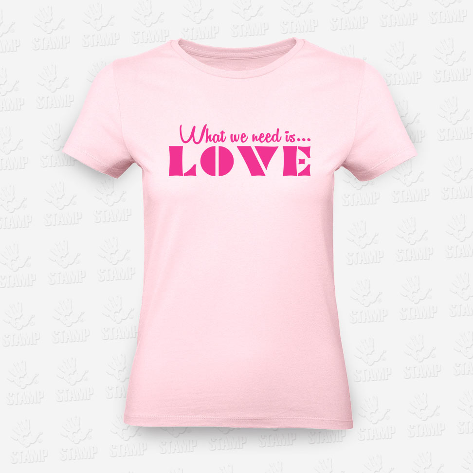 T-shirt Feminina What we need is Love – STAMP – Loja Online