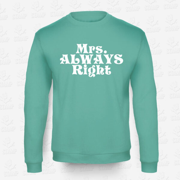 Sweatshirt Mrs. Always Right – STAMP – Loja Online de T-shirts