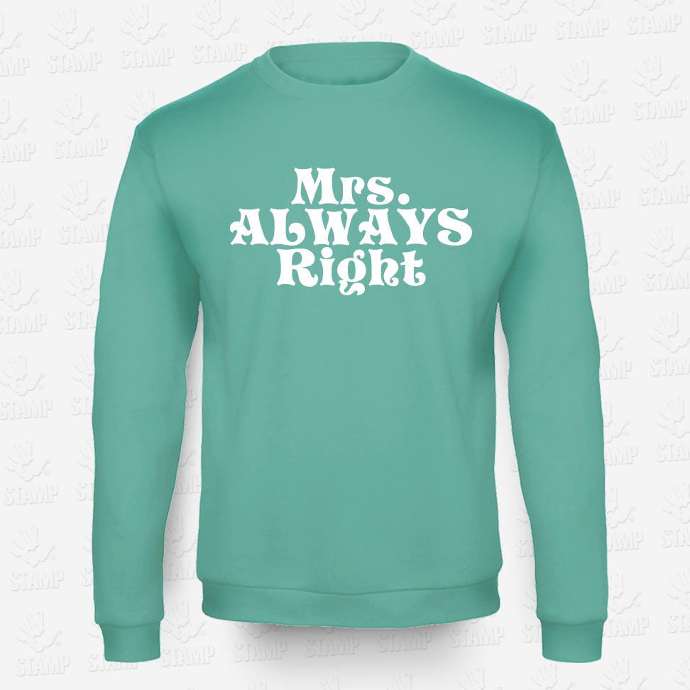 Sweatshirt Mrs. Always Right – STAMP – Loja Online de T-shirts