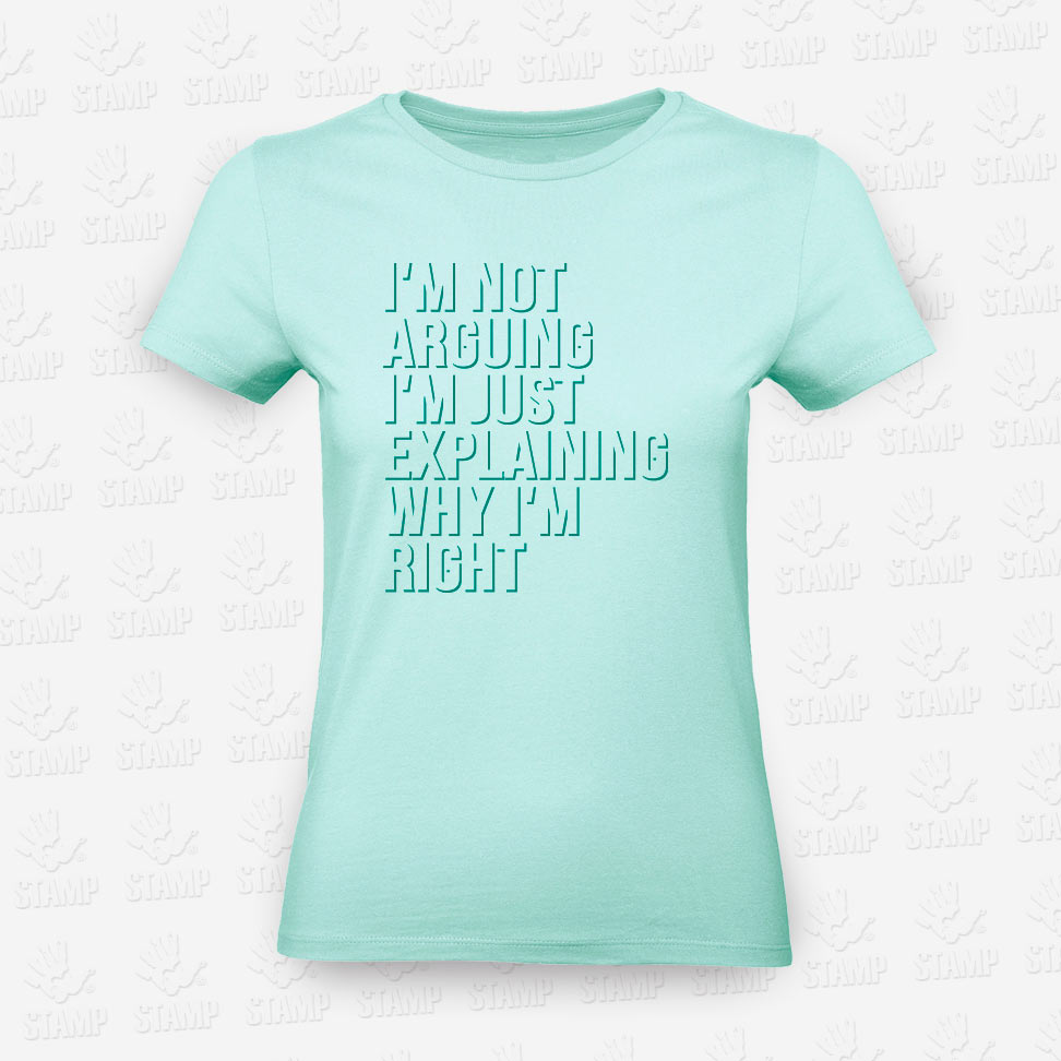 T-shirt Feminina Why I’m Right – STAMP – Loja Online