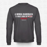 Sweatshirt A minha Namorada... – STAMP – Loja Online de T-shirts