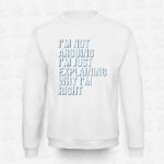 Sweatshirt Why I'm Right – STAMP – Loja Online de T-shirts