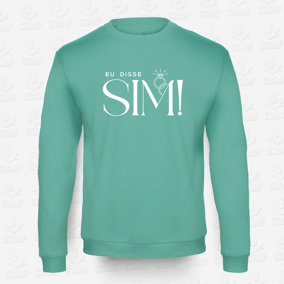 Sweatshirt – Eu disse – SIM! – STAMP – Loja Online de T-shirts